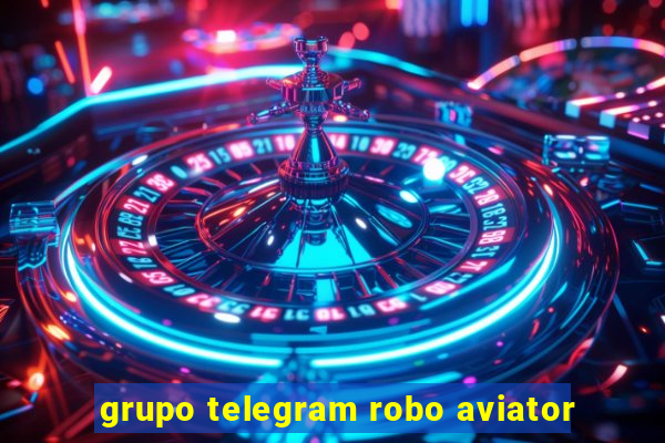 grupo telegram robo aviator